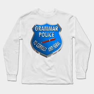 Grammar Police | To Correct & Serve Long Sleeve T-Shirt